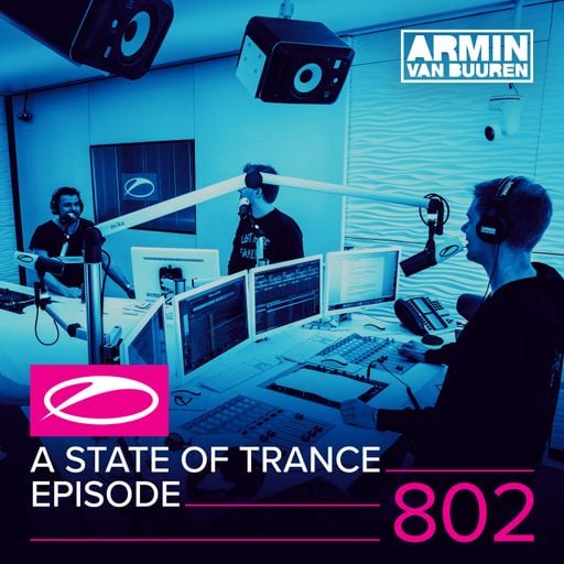 A State Of Trance Episode 802 – Armin van Buuren