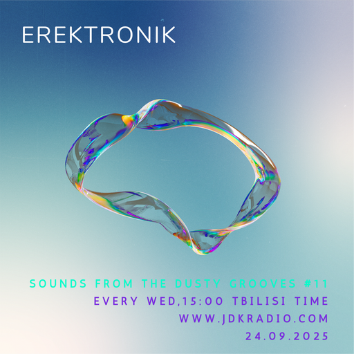 Erektronik - Sounds From The Dusty Grooves #11 @JDKRadio