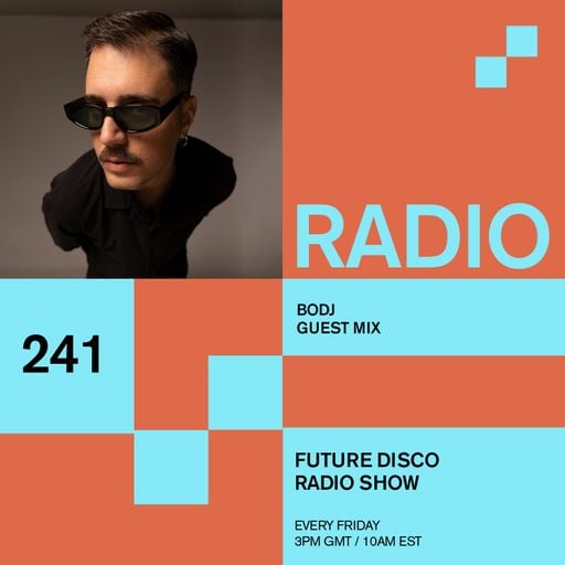 Future Disco Radio - 241 - BODJ Guest Mix