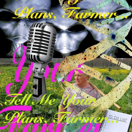 Tell Me Your Plans, Farmer... by G Lucas Crane 22.11.2019