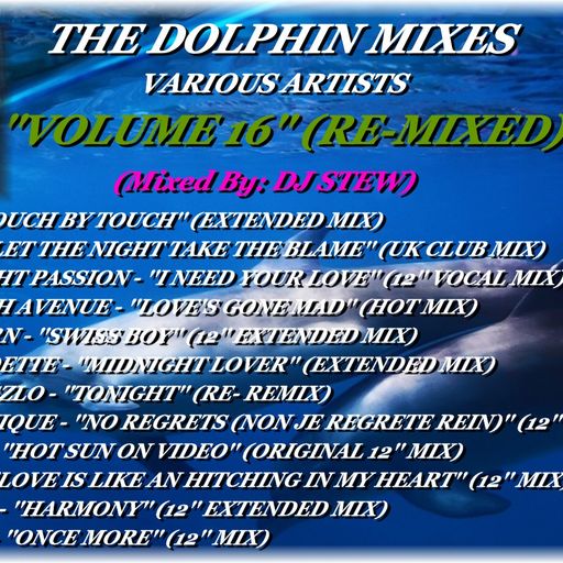 THE DOLPHIN MIXES - VARIOUS ARTISTS - ''VOLUME 16'' (RE-MIXED)
