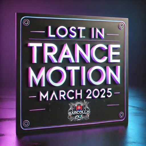 Lost In Trance Motion March 2025