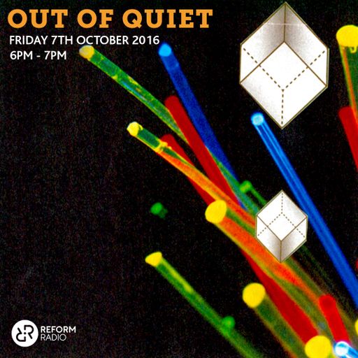 Out Of Quiet pt.6 7th October 2016