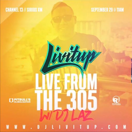 DJ Livitup Live From The 305 w/ DJ Laz Globalization Sirius XM