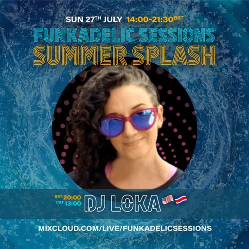 DJ Loka - Funkadelic Sessions | SUMMER SPLASH - 27-JULY-2025