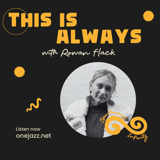 Rowan Flack presents: This Is Always (19 July 2025)
