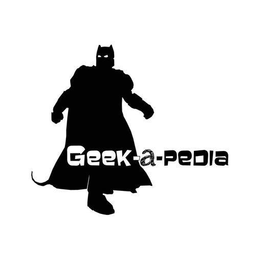 Geek-A-Pedia, Episode 19