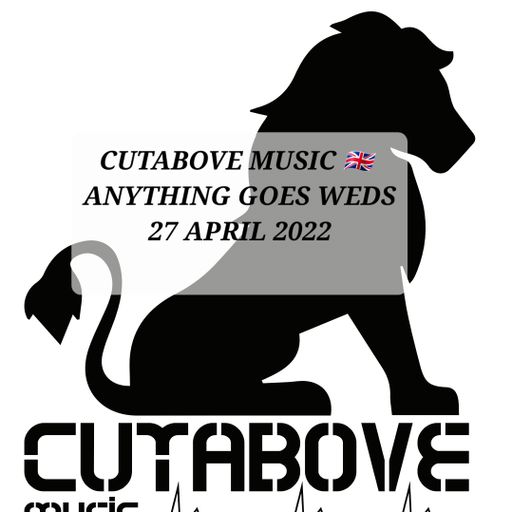 CUTABOVE MUSIC UK 27 APRIL 2022 ANYTHING GOES WEDS