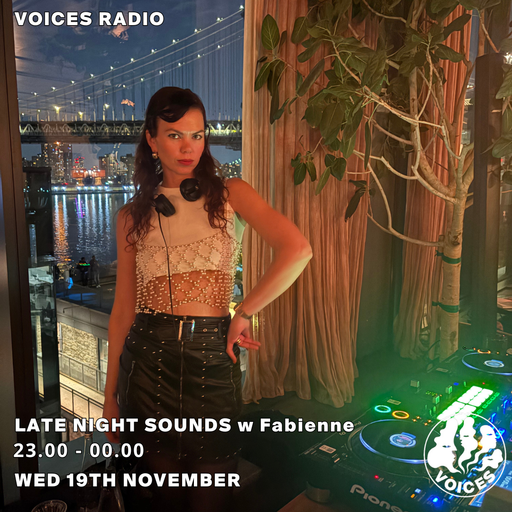 Late Night Sounds w Fabienne 19/11/25 [Voices Radio]