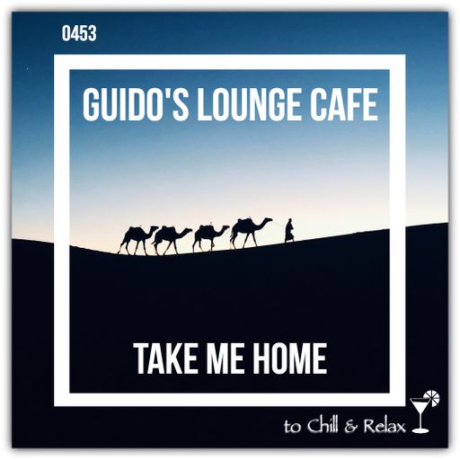 Guido's Lounge Cafe Broadcast 0453 Take Me Home (20201106)