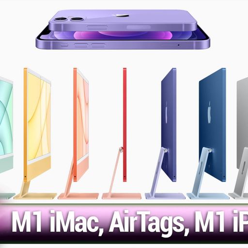 MBW 762: Bring In the Technocrane - AirTags, a new iPad Pro, colorful iMacs, and more!