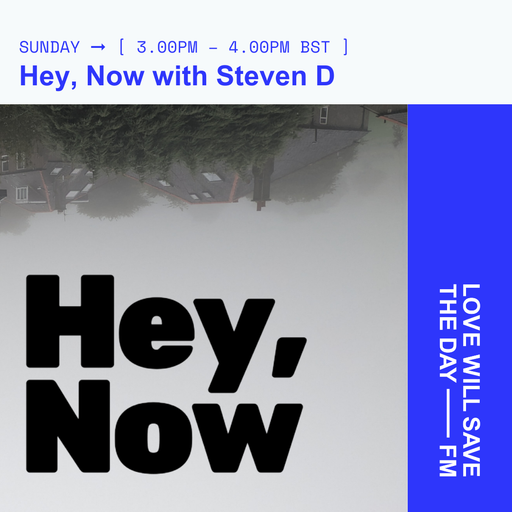 2024-09-08 Hey, Now w/ Steven D | LWSTD-FM