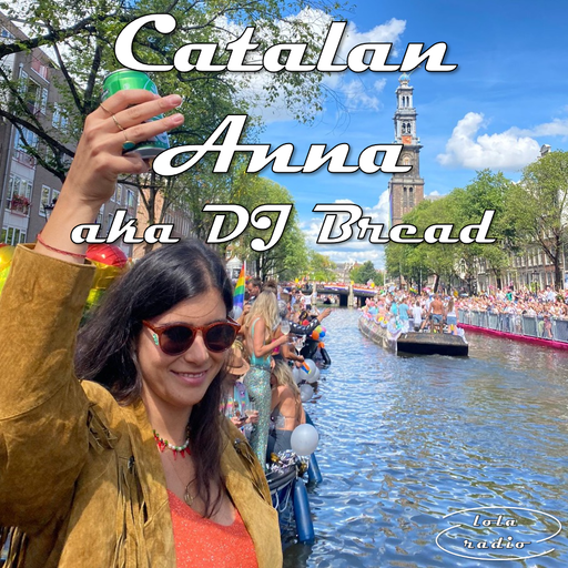 Lola Radio | Catalan Anna aka DJ Bread 001 | 19.01.23