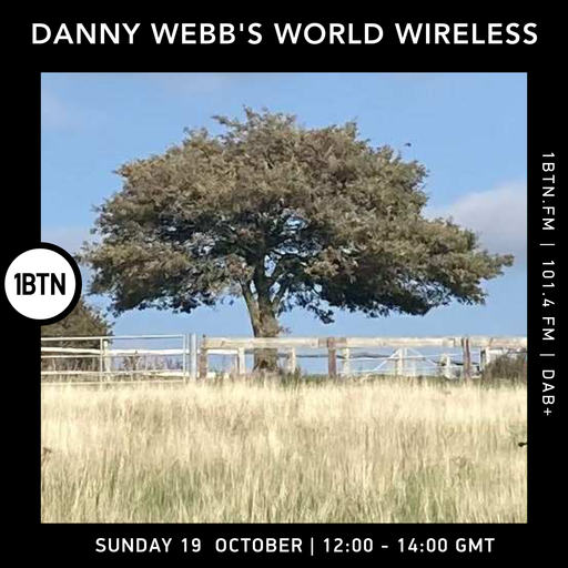 Danny Webb's World Wireless - 19.10.25