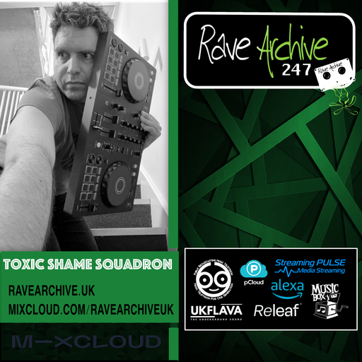 Toxic Shame Squadron - Rave Archive 247 - 24.02.25
