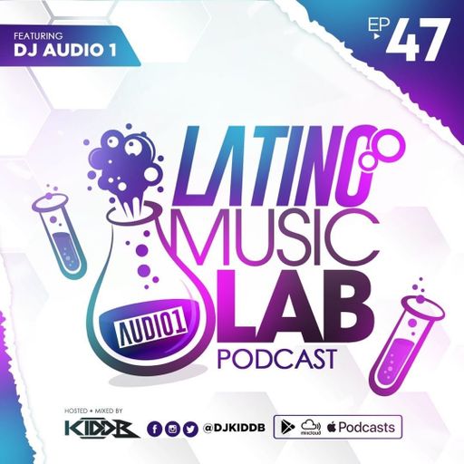 Latino Music Lab EP. 47 Ft. DJ Audio1