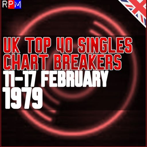 UK TOP 40 : 11 - 17 FEBRUARY 1979 - THE CHART BREAKERS