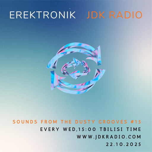 Erektronik - Sounds From The Dusty Grooves #15 @JDKRadio