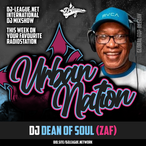 Urban Nation Mixshow | 15.07.2024 | Dj Dean of Soul (ZAF)