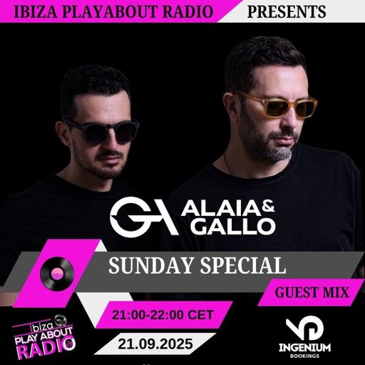 ALAIA & GALLO - Sunday Special Guest Mix