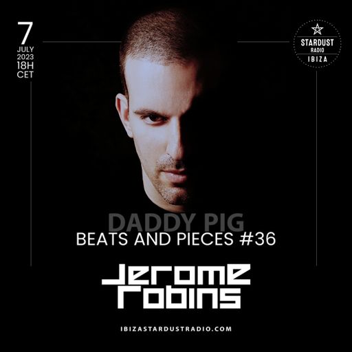 Daddy Pig	-	Beats And Pieces #36 - Guest: JEROME ROBINS