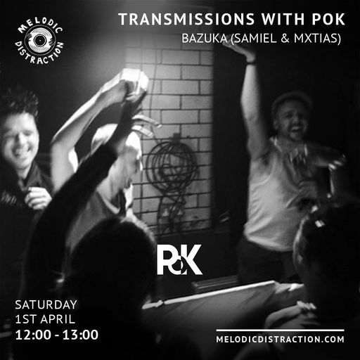 Transmissions with PoK ft. Bazuka Nights - Samiel & Mxtias (April '23)