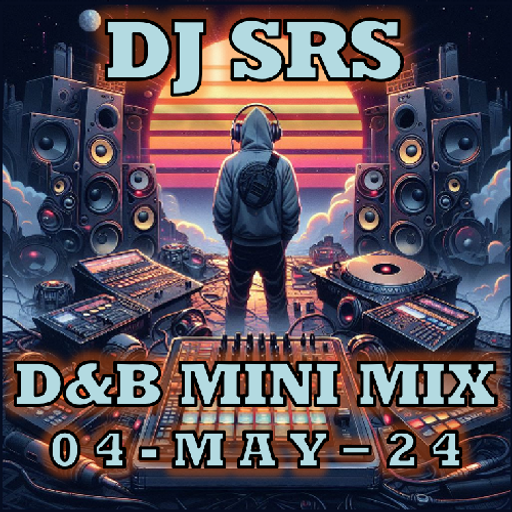 DJ SRS - D&B MINI MIX - 04MAY24