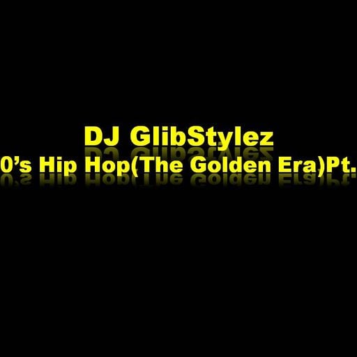 DJ GlibStylez - 90's Hip Hop(The Golden Era)Pt.3