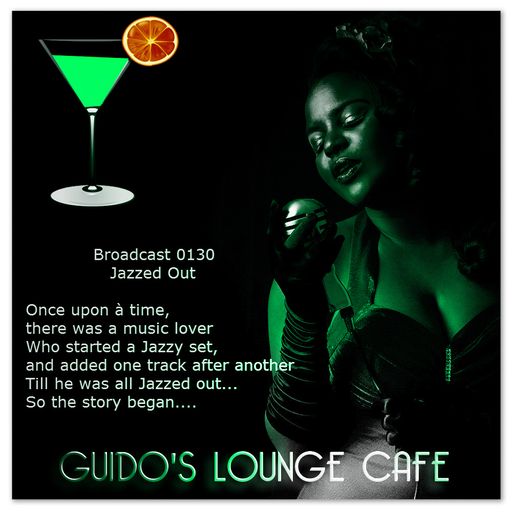 Guido's Lounge Cafe Broadcast 0130 Jazzed Out (20140829)