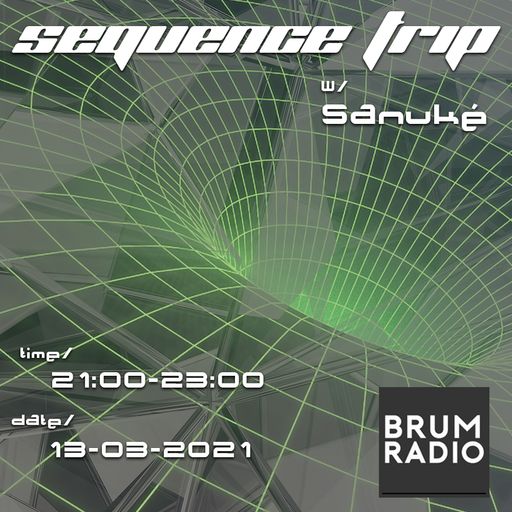 Sequence Trip w/ Sanuké (13/03/2021)