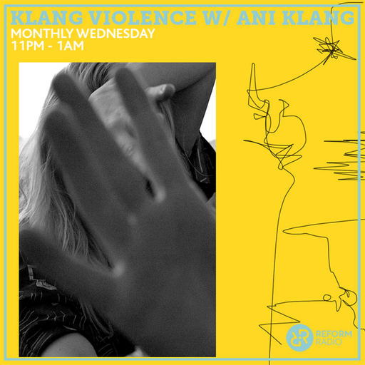 Klang Violence w/ Ani Klang 13th February 2018