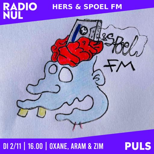 Hers & Spoel FM EP02 - oXane, Aram & Zim - Puls / 03-11-21
