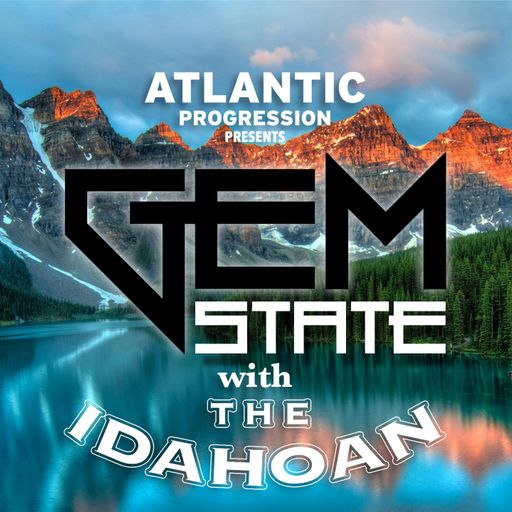 Gem State with The Idahoan - Vol 18