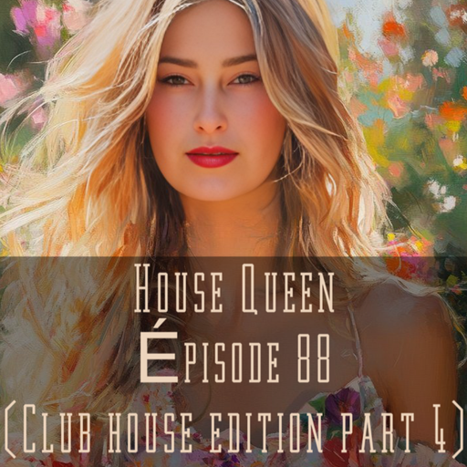 House Queen - Episode 88 (Club house edition part 4)