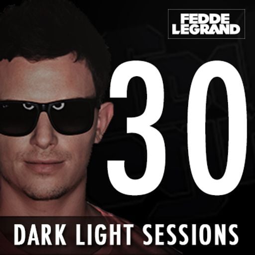 Fedde Le Grand - Dark Light Sessions - Episode 30