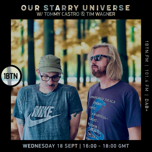 Our Starry Universe w/ Tommy Castro & Tim Wagner - 18.09.24