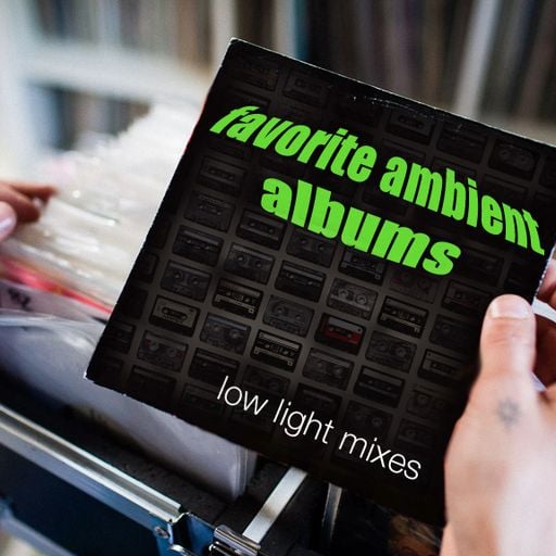 favorite ambient albums of all time