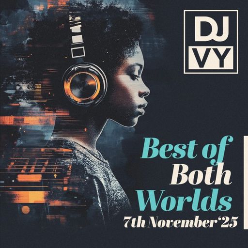 DJ Vy - Best Of Both Worlds (07/11/25)