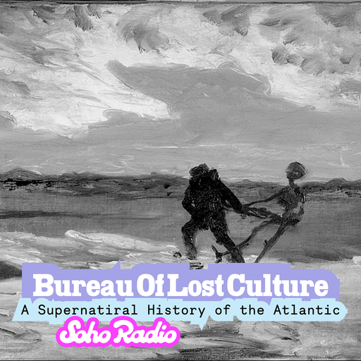 BUREAU OF LOST CULTURE - A Supernatural History of the Atlantic (03/01/2026)