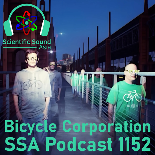 Scientific Sound Asia Podcast 1252 is Bicycle Corporations 'Foundations' 109.