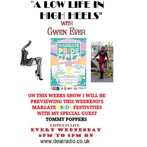 A LOW LIFE IN HIGH HEELS WITH GWEN EVER RADIO SHOW 9TH AUGUST EDITION