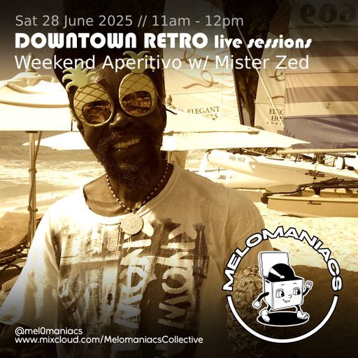 Weekend Aperitivo w/ Mister Zed // Live From Downtown Retro // Sat 28-June-2025