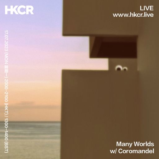 Many Worlds w/ Coromandel - 17/07/2023