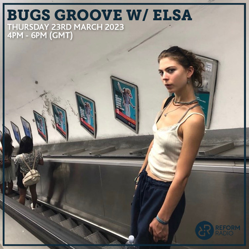 Bugs Groove w/ Elsa 23rd March 2023