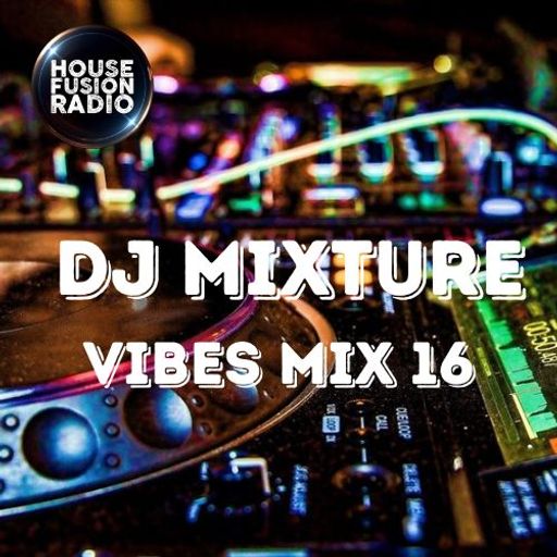 DJ MIXTURE // VIBES MIX 16 // 26-04-24