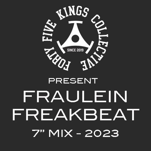 The Forty Five Kings Collective Present Fräulein Freakbeat