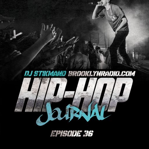 Hip Hop Journal Episode 36 w/ DJ Stikmand