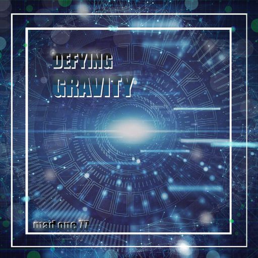 DEFYING GRAVITY