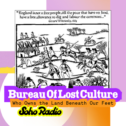 BUREAU OF LOST CULTURE - Who Owns the Land Beneath Our Feet (11/10/2025)