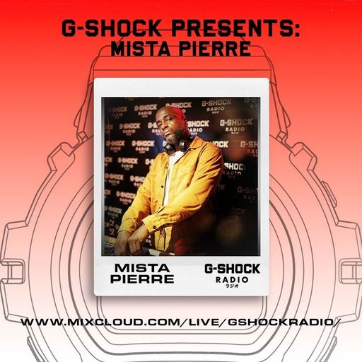 G-SHOCK Radio Presents... Mista Pierre - 26/09